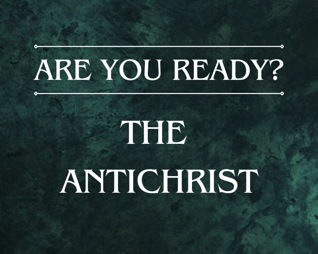 Are You Ready? – The Antichrist – Intersect Service