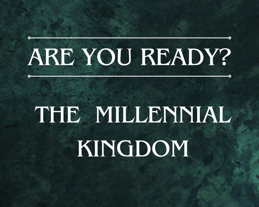 Are You Ready? The Millennial Kingdom/ Intersect Service