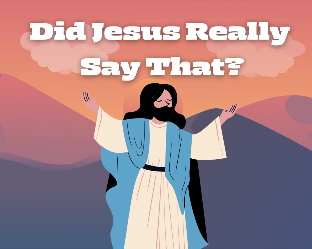 Did Jesus Really Say That? – Intersect