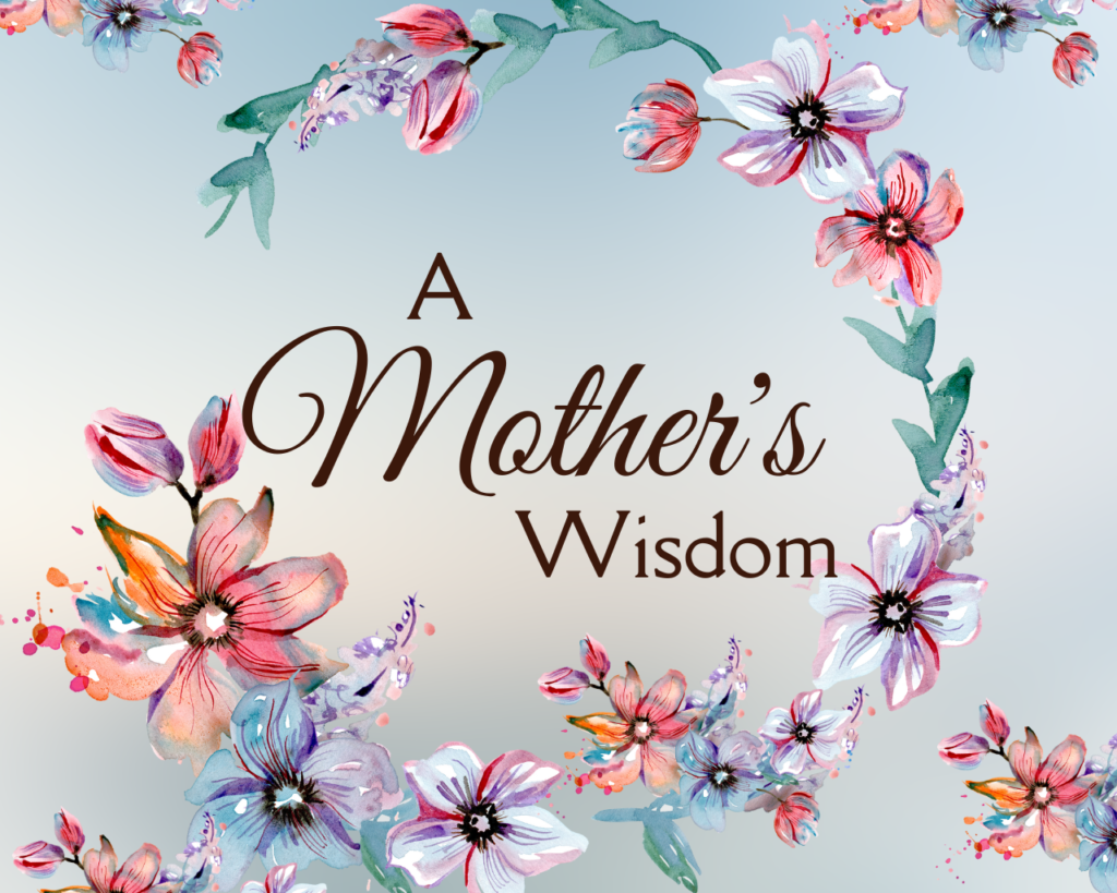 A Mother’s Wisdom – Intersect Service