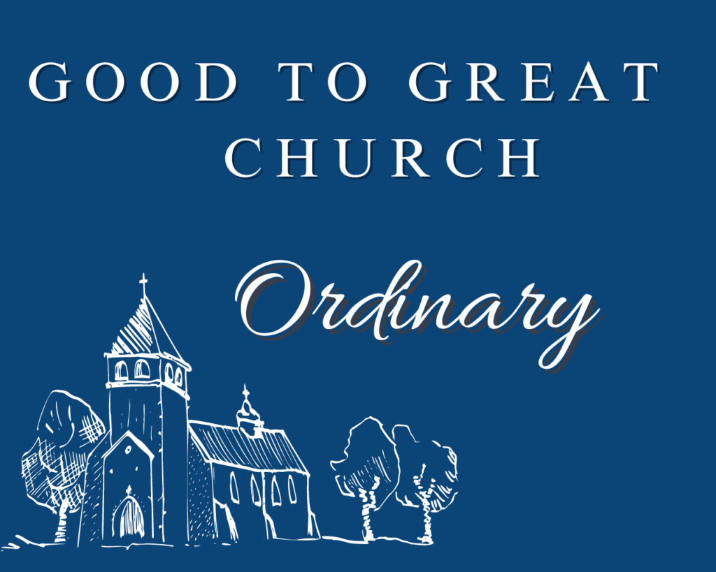 Good to Great Church – Ordinary – Bluegrass Sunday