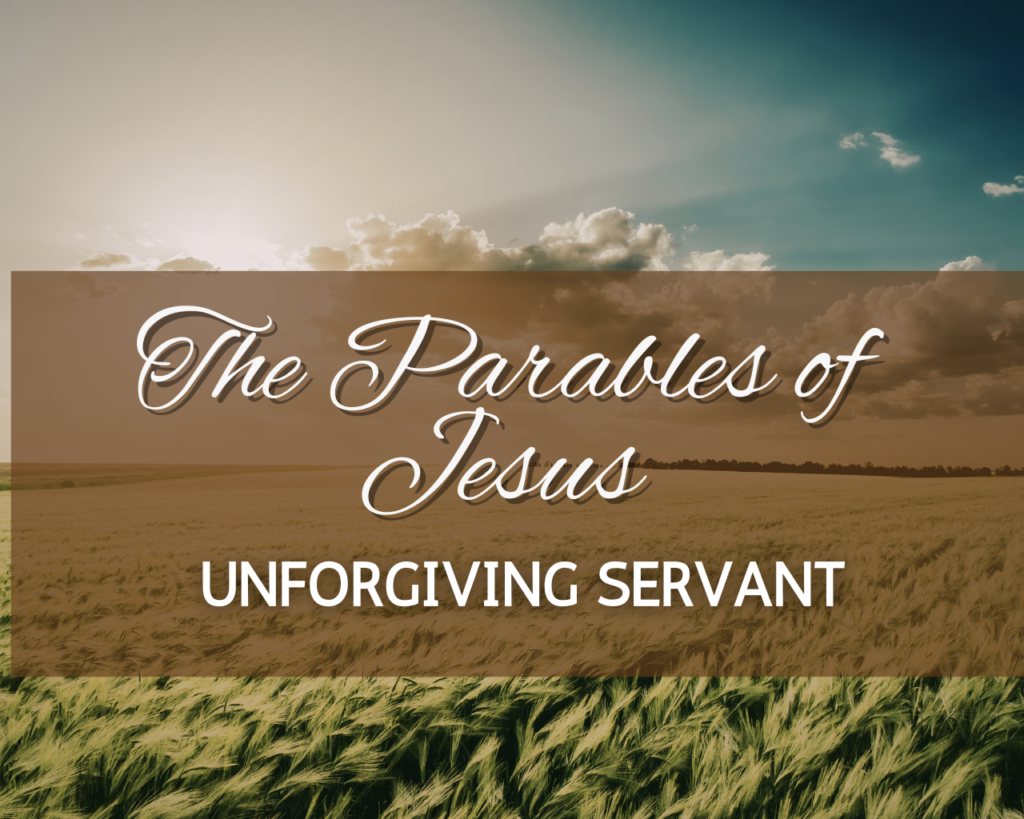 The Parables of Jesus – Unforgiving Servant – Intersect Service