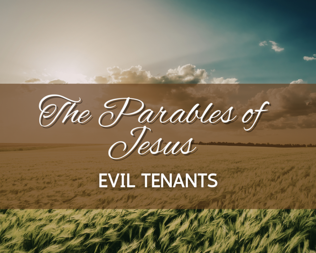 The Parables of Jesus – Evil Tenants – Intersect Service