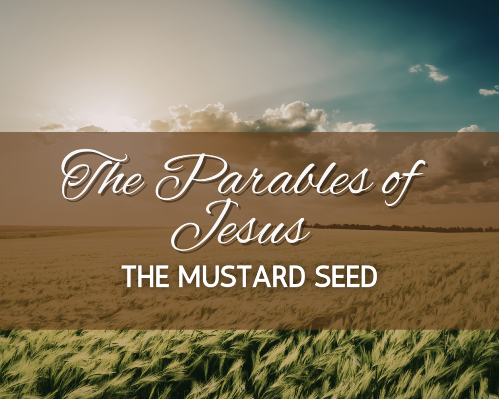The Parables of Jesus – The Mustard Seed – Intersect