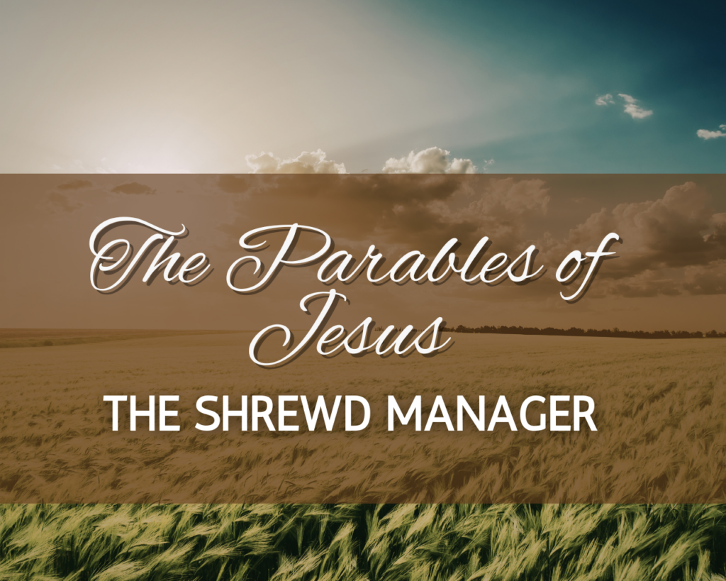 The Parables of Jesus – The Shrewd Manager – Intersect Service