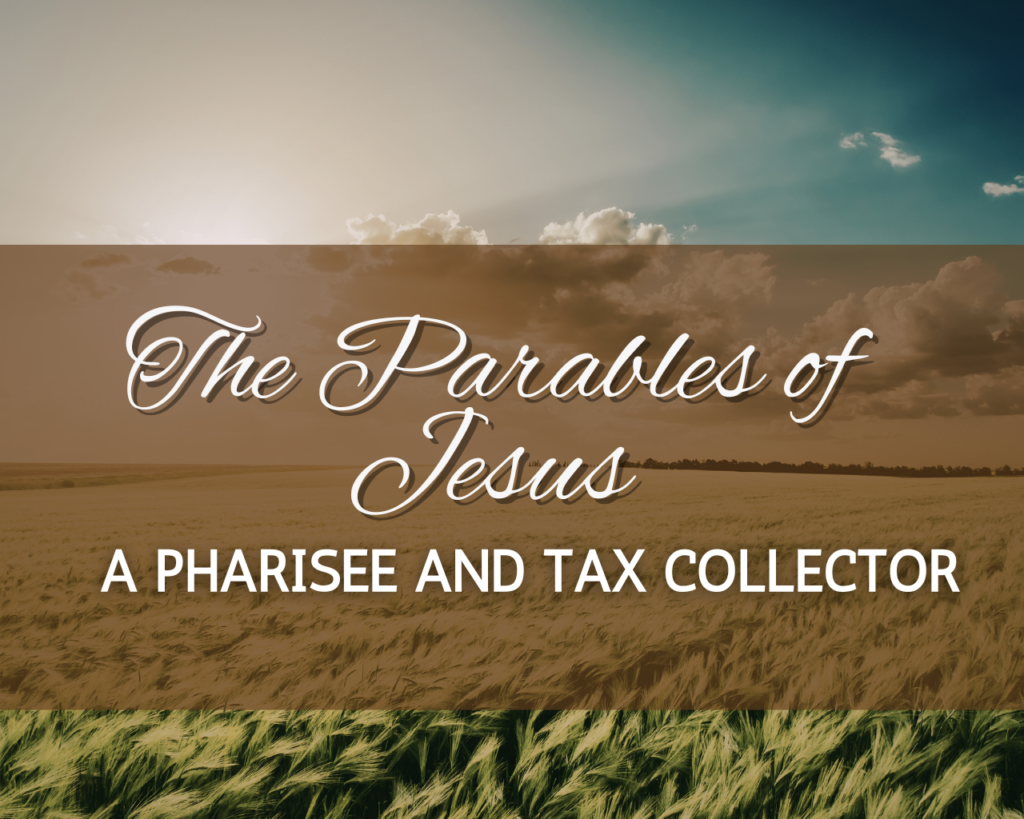 The Parables of Jesus – The Pharisee and Tax Collector – Intersect Service