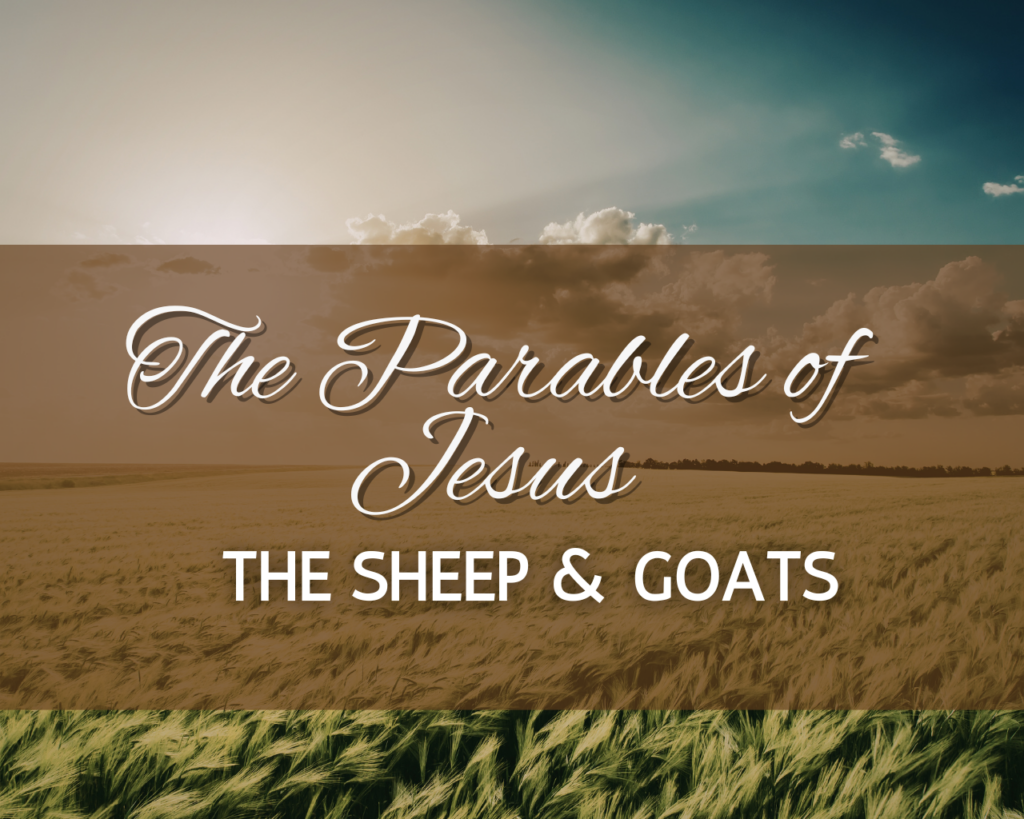 The Parables of Jesus – The Sheep and Goats – Intersect Service