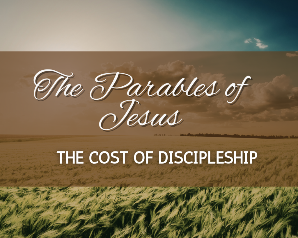 The Parables of Jesus – The Cost of Discipleship – Bluegrass